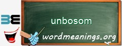 WordMeaning blackboard for unbosom